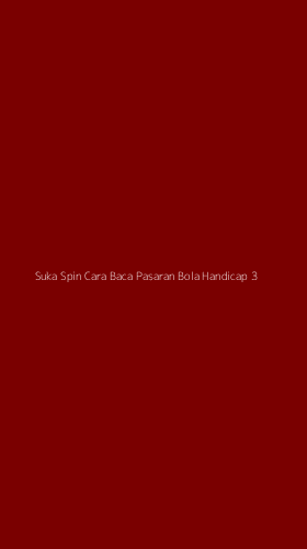 Tampilan Antarmuka Aplikasi Suka Spin Cara Baca Pasaran Bola Handicap - 3
