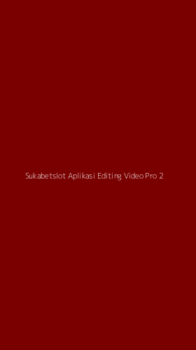 Tampilan Antarmuka Aplikasi Sukabetslot Aplikasi Editing Video Pro - 2