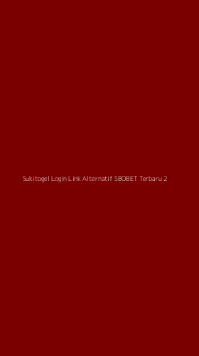 Tampilan Antarmuka Aplikasi Sukitogel Login Link Alternatif Sbobet Terbaru - 2