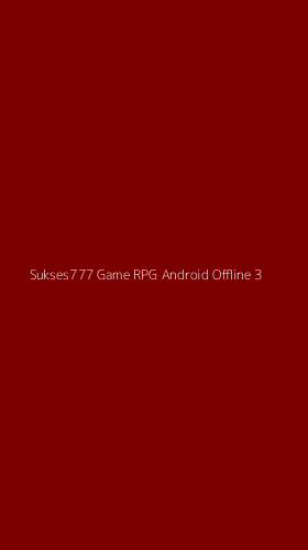 Tampilan Antarmuka Aplikasi Sukses777 Game Rpg Android Offline - 3