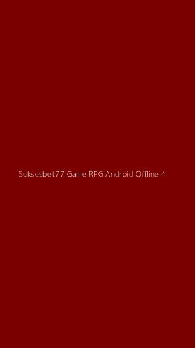 Tampilan Antarmuka Aplikasi Suksesbet77 Game Rpg Android Offline - 4