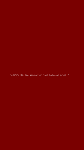 Tampilan Antarmuka Aplikasi Sule99 Daftar Akun Pro Slot Internasional - 1