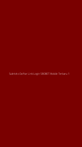 Tampilan Antarmuka Aplikasi Suletoto Daftar Link Login Sbobet Mobile Terbaru - 1
