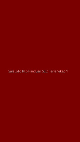 Tampilan Antarmuka Aplikasi Suletoto Rtp Panduan Seo Terlengkap - 1