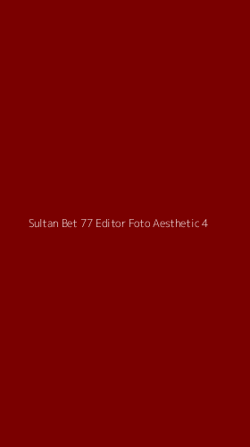 Tampilan Antarmuka Aplikasi Sultan Bet 77 Editor Foto Aesthetic - 4