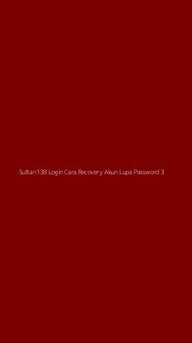 Tampilan Antarmuka Aplikasi Sultan138 Login Cara Recovery Akun Lupa Password - 3