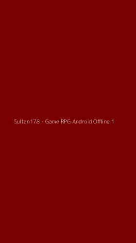 Tampilan Antarmuka Aplikasi Sultan178 - Game RPG Android Offline - 1