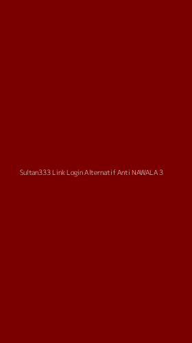 Tampilan Antarmuka Aplikasi Sultan333 Link Login Alternatif Anti Nawala - 3