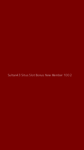 Tampilan Antarmuka Aplikasi Sultan43 Situs Slot Bonus New Member 100 - 2