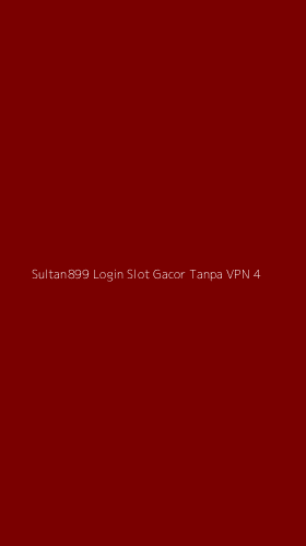 Tampilan Antarmuka Aplikasi Sultan899 Login Slot Gacor Tanpa Vpn - 4