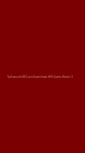 Tampilan Antarmuka Aplikasi Sultancoin99 Cara Download Apk Game Resmi - 3