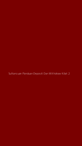 Tampilan Antarmuka Aplikasi Sultancuan Panduan Deposit Dan Withdraw Kilat - 2