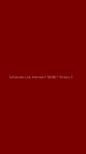 Tampilan Antarmuka Aplikasi Sultanindo Link Alternatif Sbobet Terbaru - 3