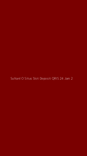 Tampilan Antarmuka Aplikasi Sultanl O Situs Slot Deposit Qris 24 Jam - 2