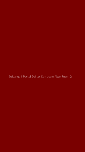 Tampilan Antarmuka Aplikasi Sultanqq1 Portal Daftar Dan Login Akun Resmi - 2