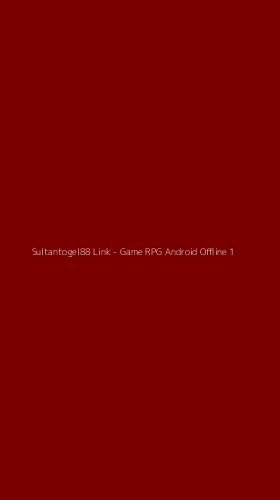 Tampilan Antarmuka Aplikasi Sultantogel88 Link - Game RPG Android Offline - 1