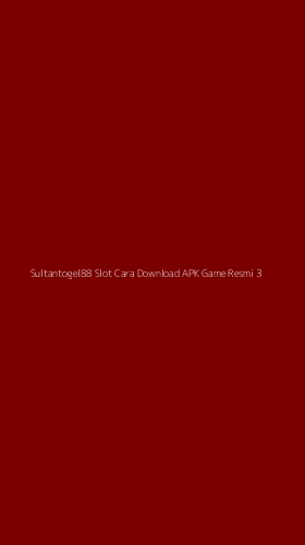 Tampilan Antarmuka Aplikasi Sultantogel88 Slot Cara Download Apk Game Resmi - 3