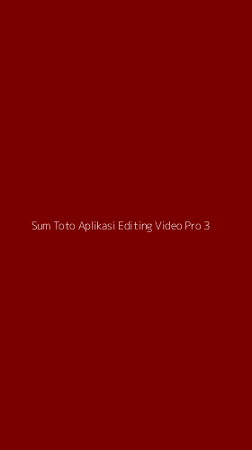 Tampilan Antarmuka Aplikasi Sum Toto Aplikasi Editing Video Pro - 3