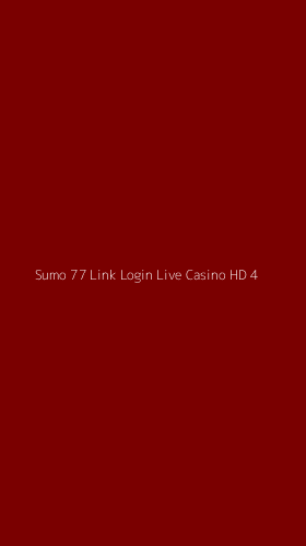 Tampilan Antarmuka Aplikasi Sumo 77 Link Login Live Casino Hd - 4