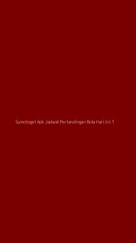 Tampilan Antarmuka Aplikasi Sumotogel Apk Jadwal Pertandingan Bola Hari Ini - 1