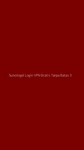 Tampilan Antarmuka Aplikasi Sumotogel Login Vpn Gratis Tanpa Batas - 3