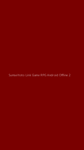 Tampilan Antarmuka Aplikasi Sumseltoto Link Game Rpg Android Offline - 2