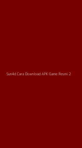 Tampilan Antarmuka Aplikasi Sun4d Cara Download Apk Game Resmi - 2