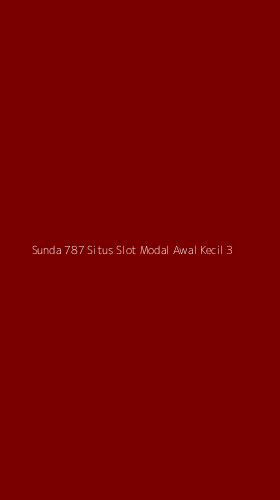 Tampilan Antarmuka Aplikasi Sunda 787 Situs Slot Modal Awal Kecil - 3
