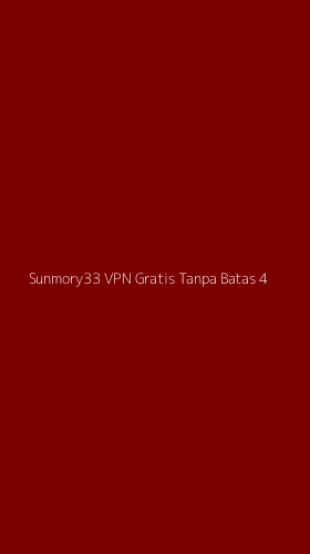 Tampilan Antarmuka Aplikasi Sunmory33 Vpn Gratis Tanpa Batas - 4
