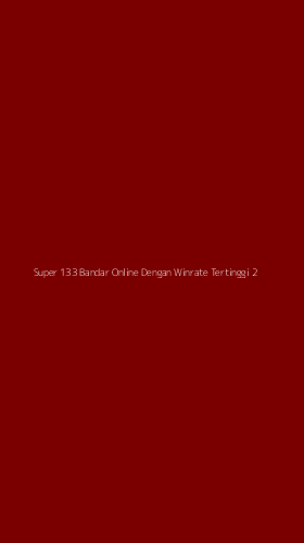 Tampilan Antarmuka Aplikasi Super 133 Bandar Online Dengan Winrate Tertinggi - 2