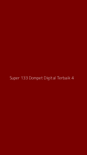 Tampilan Antarmuka Aplikasi Super 133 Dompet Digital Terbaik - 4
