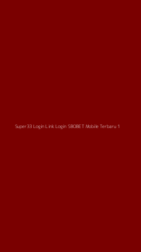 Tampilan Antarmuka Aplikasi Super33 Login Link Login Sbobet Mobile Terbaru - 1