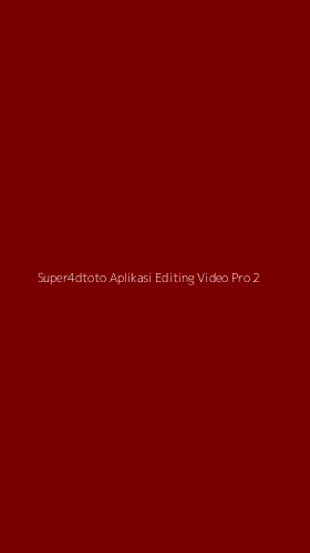 Tampilan Antarmuka Aplikasi Super4dtoto Aplikasi Editing Video Pro - 2