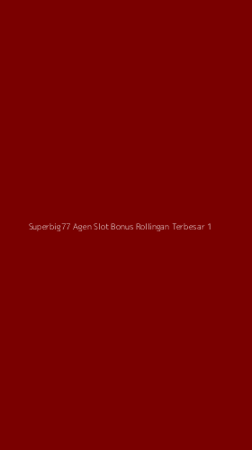 Tampilan Antarmuka Aplikasi Superbig77 Agen Slot Bonus Rollingan Terbesar - 1