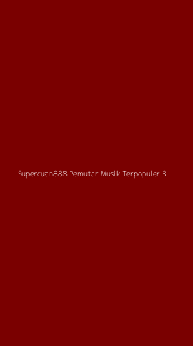 Tampilan Antarmuka Aplikasi Supercuan888 Pemutar Musik Terpopuler - 3