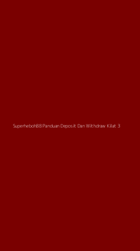 Tampilan Antarmuka Aplikasi Superheboh88 Panduan Deposit Dan Withdraw Kilat - 3