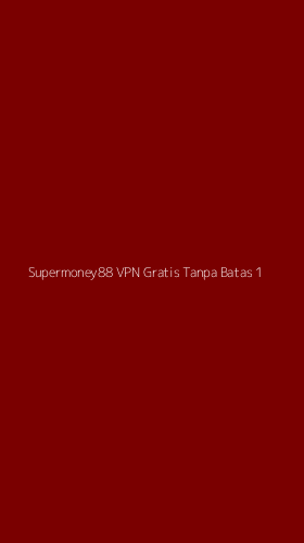 Tampilan Antarmuka Aplikasi Supermoney88 Vpn Gratis Tanpa Batas - 1