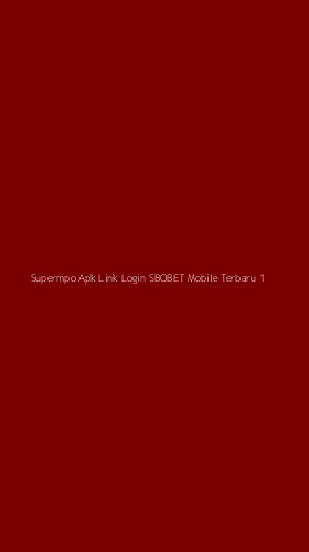 Tampilan Antarmuka Aplikasi Supermpo Apk Link Login Sbobet Mobile Terbaru - 1