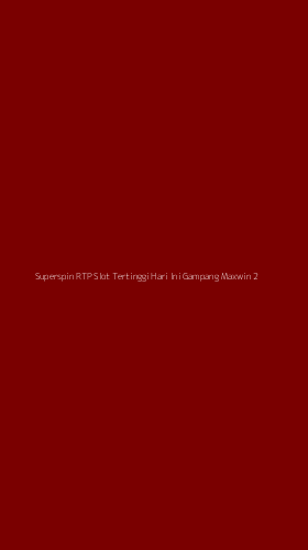 Tampilan Antarmuka Aplikasi Superspin Rtp Slot Tertinggi Hari Ini Gampang Maxwin - 2