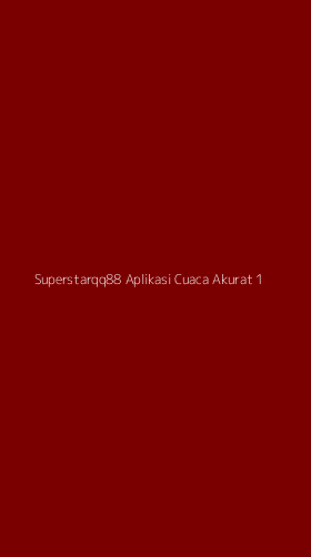Tampilan Antarmuka Aplikasi Superstarqq88 Aplikasi Cuaca Akurat - 1