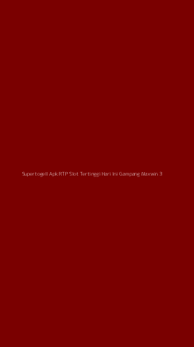 Tampilan Antarmuka Aplikasi Supertogell Apk Rtp Slot Tertinggi Hari Ini Gampang Maxwin - 3