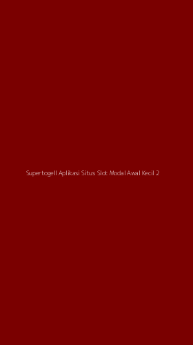 Tampilan Antarmuka Aplikasi Supertogell Aplikasi Situs Slot Modal Awal Kecil - 2
