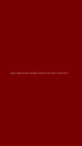 Tampilan Antarmuka Aplikasi Supertogell Online Aplikasi Daftar Slot Resmi Android - 2
