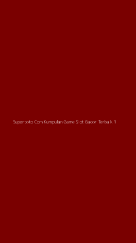 Tampilan Antarmuka Aplikasi Supertoto Com Kumpulan Game Slot Gacor Terbaik - 1