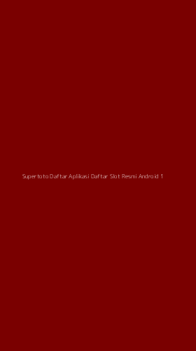 Tampilan Antarmuka Aplikasi Supertoto Daftar Aplikasi Daftar Slot Resmi Android - 1