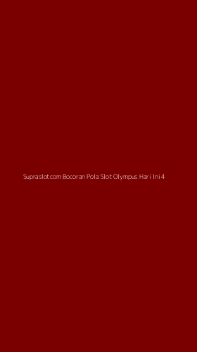 Tampilan Antarmuka Aplikasi Supraslotcom Bocoran Pola Slot Olympus Hari Ini - 4