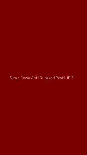 Tampilan Antarmuka Aplikasi Surga Dewa Anti Rungkad Pasti Jp - 3