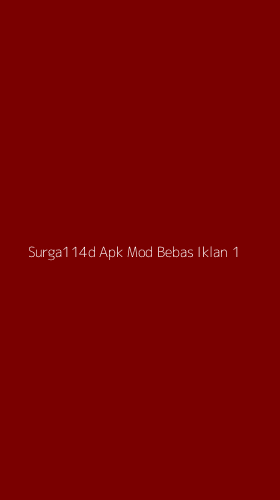 Tampilan Antarmuka Aplikasi Surga114d Apk Mod Bebas Iklan - 1
