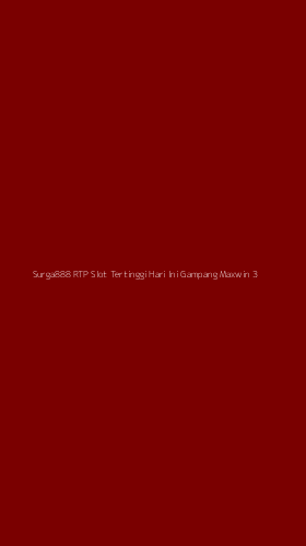 Tampilan Antarmuka Aplikasi Surga888 Rtp Slot Tertinggi Hari Ini Gampang Maxwin - 3