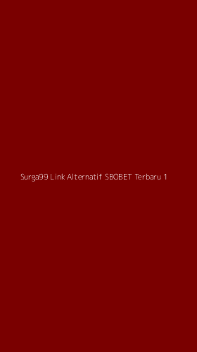 Tampilan Antarmuka Aplikasi Surga99 Link Alternatif Sbobet Terbaru - 1